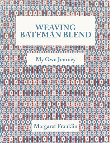 Cover image for Weaving Bateman Blend: My Own Journey