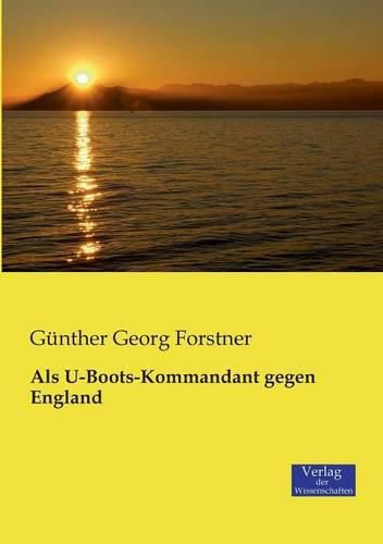 Cover image for Als U-Boots-Kommandant gegen England