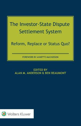 Cover image for The Investor-State Dispute Settlement System: Reform, Replace or Status Quo?