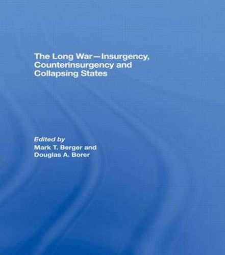 Cover image for The Long War - Insurgency, Counterinsurgency and Collapsing States