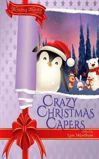 Cover image for Crazy Christmas Capers: a Holiday Hijinks anthology