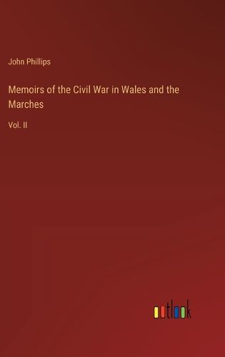 Memoirs of the Civil War in Wales and the Marches