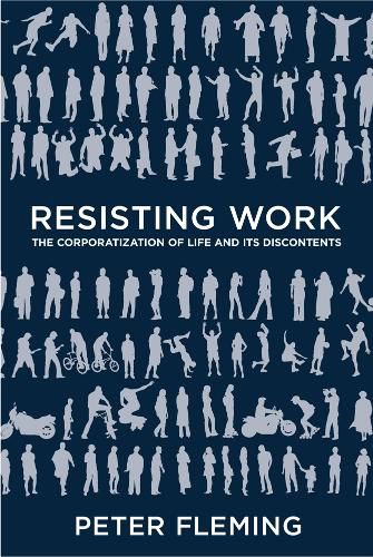 Resisting Work: The Corporatization of Life and Its Discontents