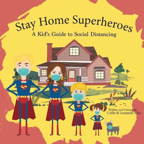 Cover image for Stay Home Super Heroes: A Kid's Guide to Social Distancing