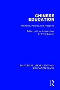 Cover image for Chinese Education: Problems, Policies, and Prospects