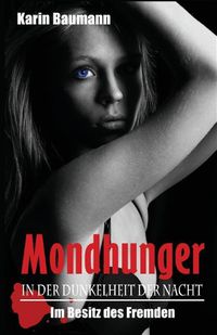 Cover image for Mondhunger: In Der Dunkelheit Der Nacht: Im Besitz Des Fremden