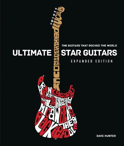 Cover image for Ultimate Star Guitars: The Guitars That Rocked the World, Expanded Edition