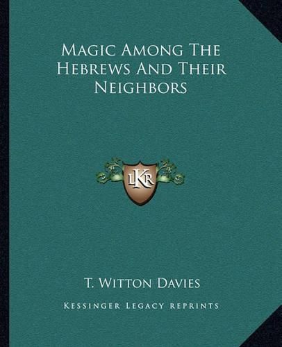 Cover image for Magic Among the Hebrews and Their Neighbors