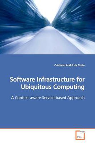 Cover image for Software Infrastructure for Ubiquitous Computing