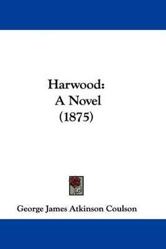 Cover image for Harwood: A Novel (1875)