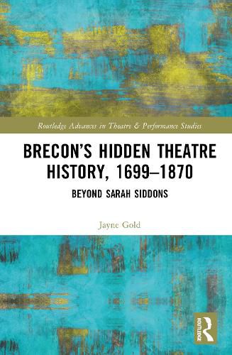 Cover image for Brecon's Hidden Theatre History, 1699-1870