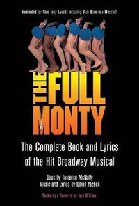 Cover image for The Full Monty: The Complete Book and Lyrics of the Hit Broadway Musical