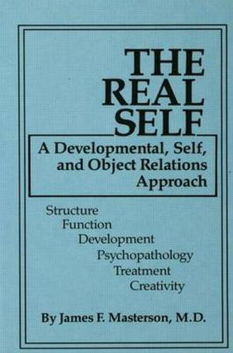 Cover image for The Real Self: A Developmental, Self, and Object Relations Approach