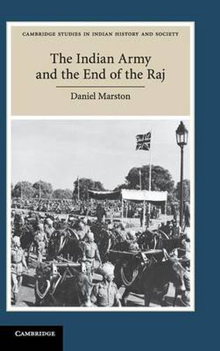 The Indian Army and the End of the Raj