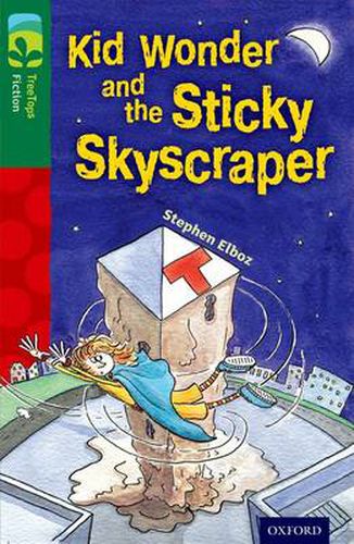 Cover image for Oxford Reading Tree TreeTops Fiction: Level 12 More Pack C: Kid Wonder and the Sticky Skyscraper