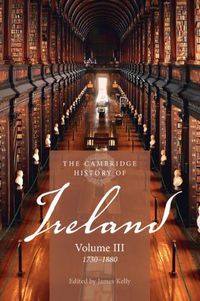 Cover image for The Cambridge History of Ireland: Volume 3, 1730-1880