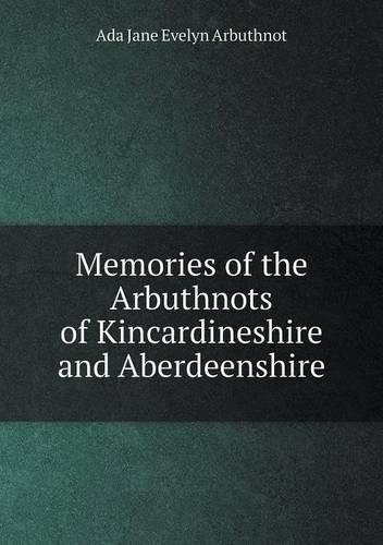 Cover image for Memories of the Arbuthnots of Kincardineshire and Aberdeenshire