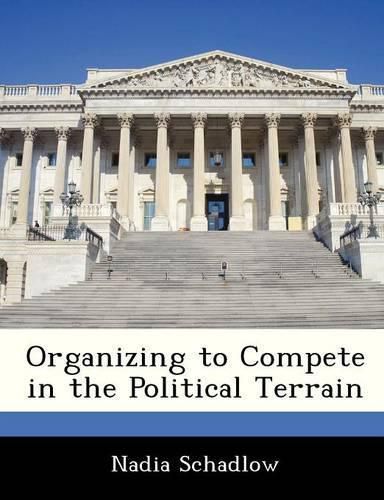 Cover image for Organizing to Compete in the Political Terrain