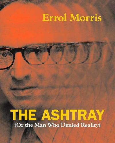 Cover image for The Ashtray: (Or the Man Who Denied Reality)