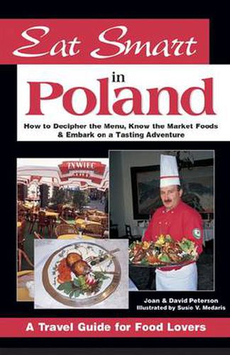 Eat Smart in Poland: How to Decipher the Menu, Know the Market Foods and Embark on a Tasting Adventure