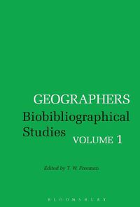 Cover image for Geographers: Biobibliographical Studies, Volume 1