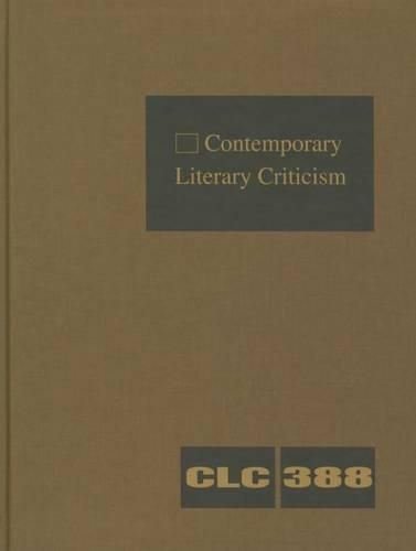 Cover image for Contemporary Literary Criticism: Criticism of the Works of Today's Novelists, Poets, Playwrights, Short Story Writers, Scriptwriters, and Other Creative Writers