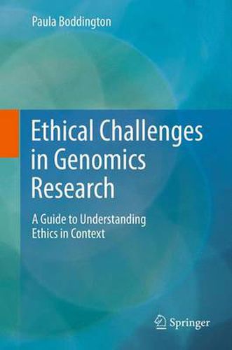 Ethical Challenges in Genomics Research: A Guide to Understanding Ethics in Context