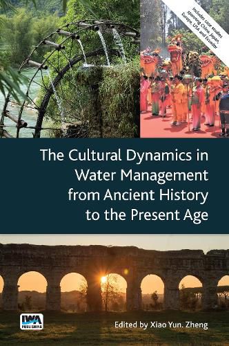 Cover image for The Cultural Dynamics in Water Management from Ancient History to the Present Age