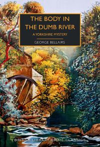 Cover image for The Body in the Dumb River: A Yorkshire Mystery