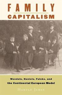 Cover image for Family Capitalism: Wendels, Haniels, Falcks, and the Continental European Model