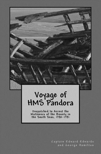 Cover image for Voyage of HMS Pandora: Despatched to Arrest the Mutineers of the Bounty in the South Seas, 1790-1791