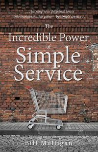 Cover image for The Incredible Power of Simple Service