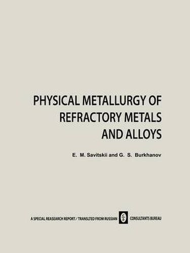 Cover image for Physical Metallurgy of Refractory Metals and Alloys