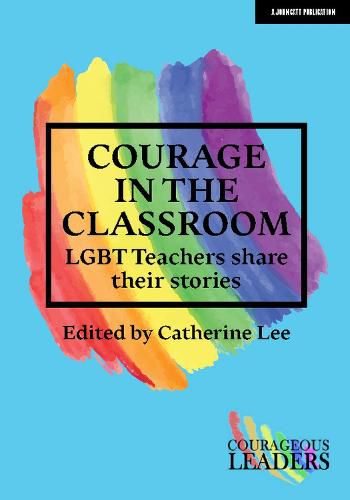Cover image for Courage in the Classroom: LGBT teachers share their stories