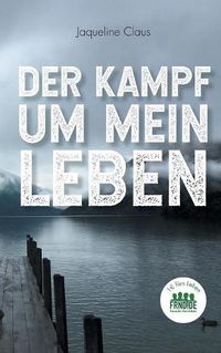 Cover image for Der Kampf um mein Leben