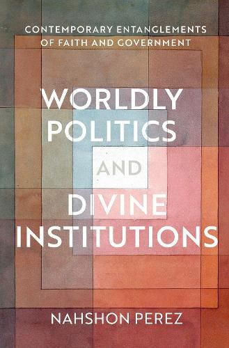 Cover image for Worldly Politics and Divine Institutions