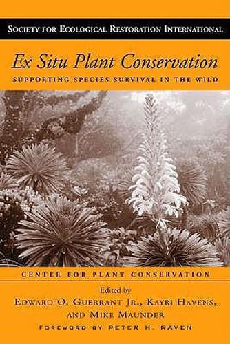 Cover image for Ex Situ Plant Conservation: Supporting Species Survival In The Wild