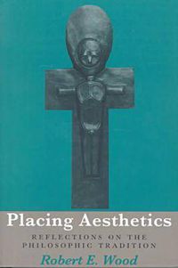 Cover image for Placing Aesthetics: Reflections on the Philosophic Tradition