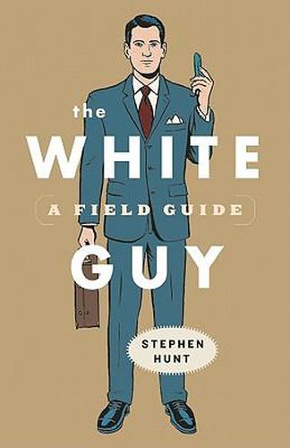 Cover image for The White Guy: A Field Guide