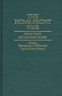 Cover image for The Home-Front War: World War II and American Society