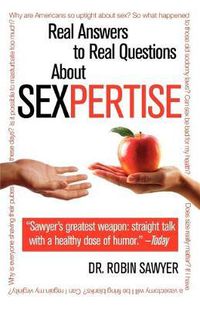 Cover image for Sexpertise: Real Answers to Real Questions About Sex
