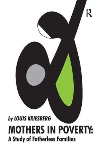 Cover image for Mothers in Poverty: A Study of Fatherless Families