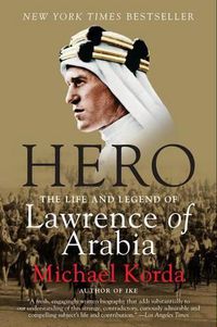 Cover image for Hero: The Life and Legend of Lawrence of Arabia