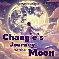 Cover image for Chang'e's Journey to the Moon