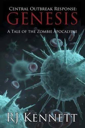 Cover image for Central Outbreak Response: Genesis: A Tale of the Zombie Apocalypse