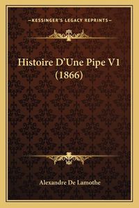 Cover image for Histoire D'Une Pipe V1 (1866)