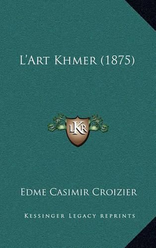 Cover image for L'Art Khmer (1875)