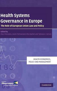 Cover image for Health Systems Governance in Europe: The Role of European Union Law and Policy