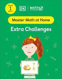 Cover image for Math - No Problem! Extra Challenges, Grade 1 Ages 6-7