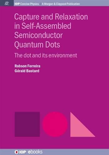 Cover image for Capture and Relaxation in Self-Assembled Semiconductor Quantum Dots: The Dot and its Environment